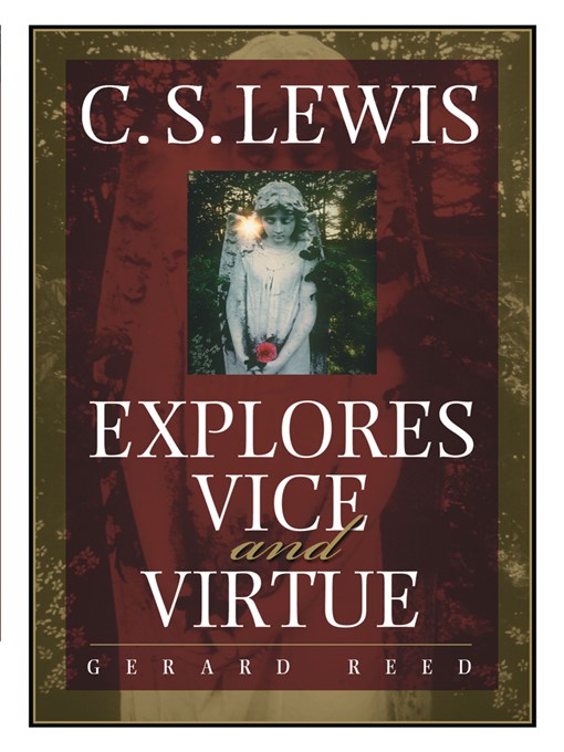 Title details for C.S. Lewis Explores Vice and Virtue by Gerard Reed - Wait list